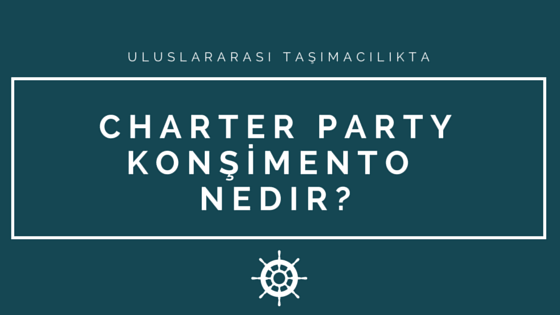 Charter Party Konşimentosu